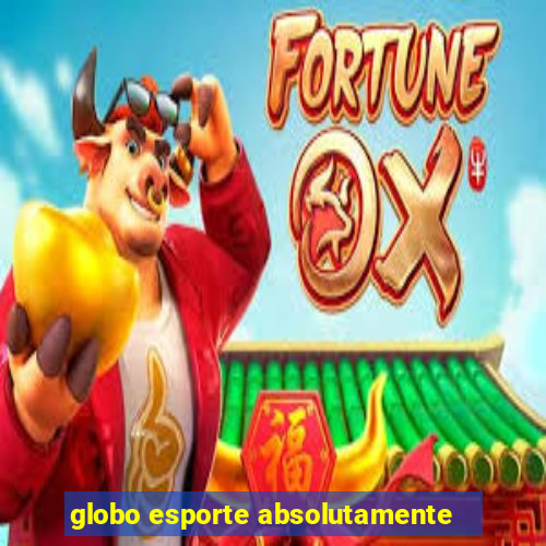 globo esporte absolutamente